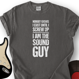 I Am The Sound Guy T-Shirt