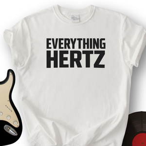 Everything Hertz T-Shirt