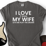 I Love When My Wife T-Shirt