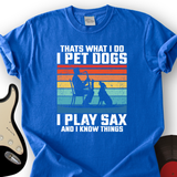 I Pet Dogs With Sax T-Shirt