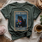 Your Yarn My Lady T-shirt