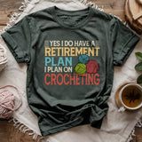 Crocheting Retirement Plan T-shirt