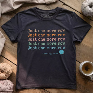Just One More Row T-shirt