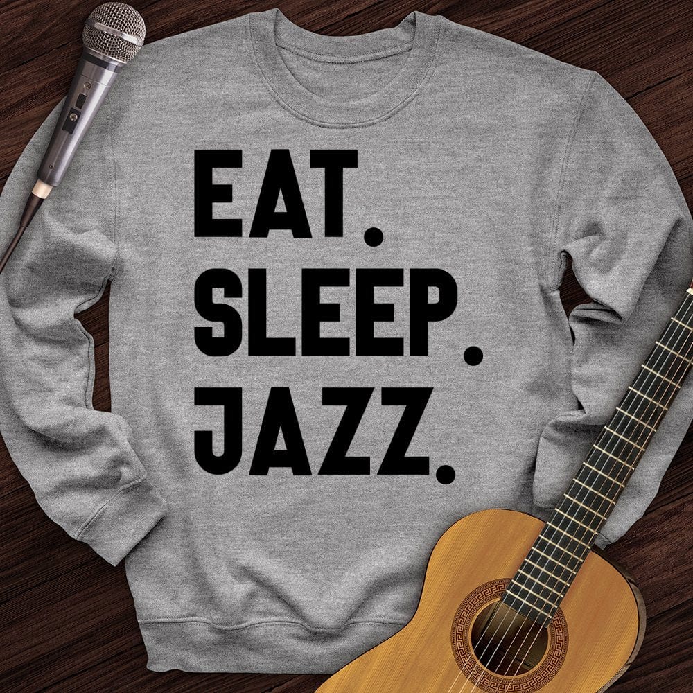 Eat Sleep Jazz Crewneck