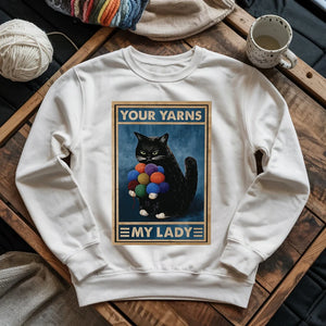 Your Yarn My Lady Sweatshirt